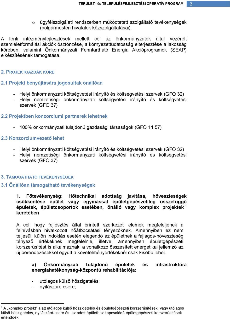 Fenntartható Energia Akcióprogramok (SEAP) elkészítésének támogatása. 2. PROJEKTGAZDÁK KÖRE 2.