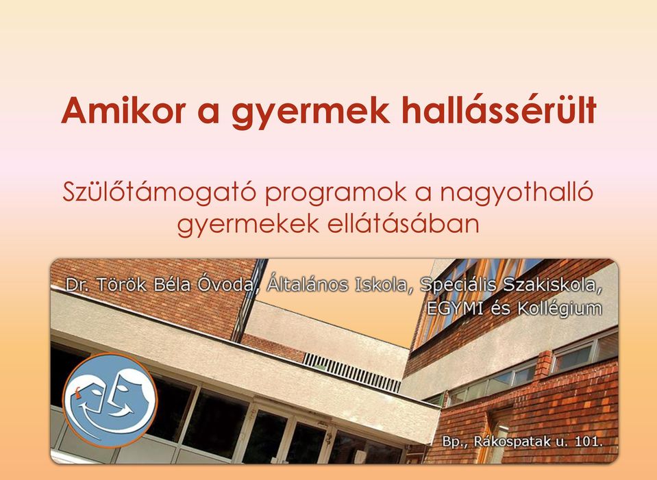 Amikor a gyermek hallássérült. Szülőtámogató programok a nagyothalló  gyermekek ellátásában - PDF Free Download