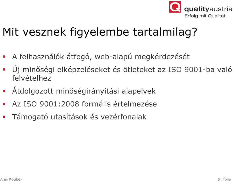 elképzeléseket és ötleteket az ISO 9001-ba való felvételhez