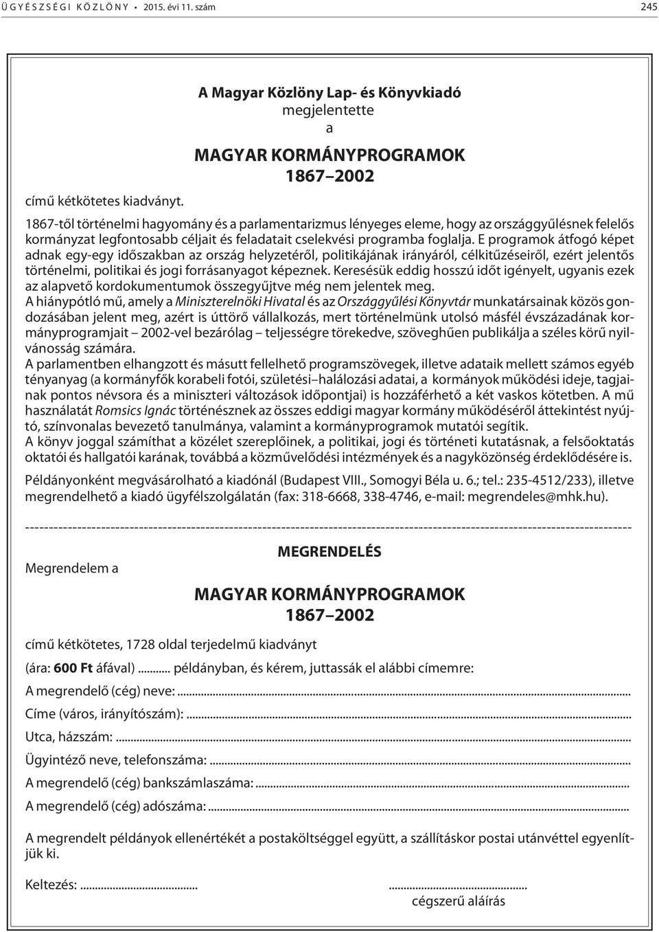 legfontosabb céljait és feladatait cselekvési programba foglalja.