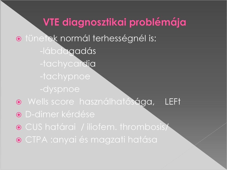 használhatósága, LEFt D-dimer kérdése CUS