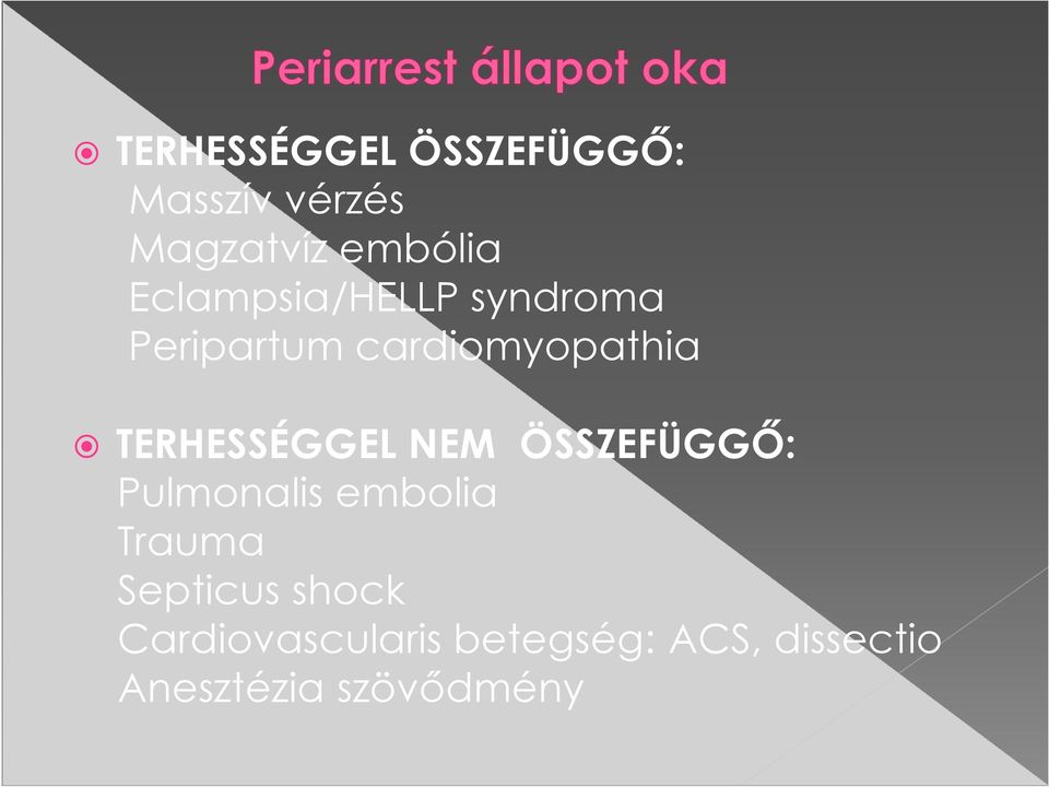 TERHESSÉGGEL NEM ÖSSZEFÜGGŐ: Pulmonalis embolia Trauma