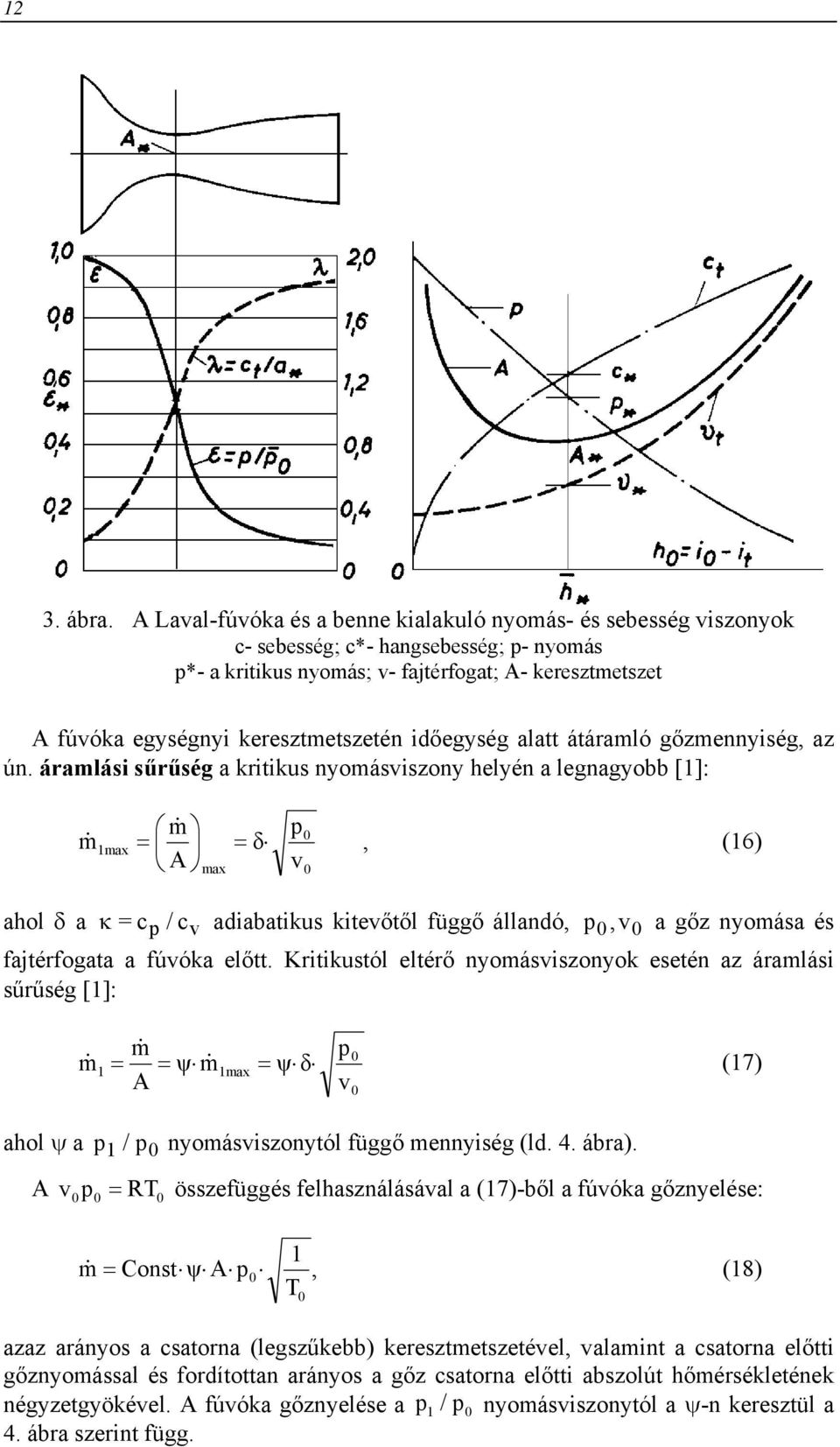 időegység alatt átáramló gőzmennyiség, az ún.