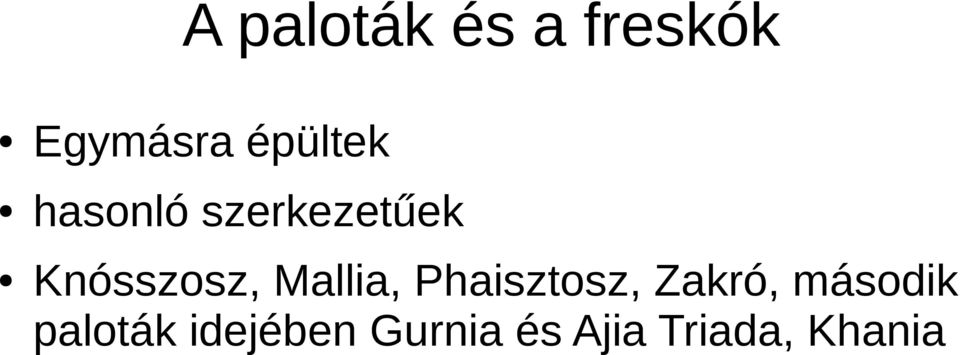 Knósszosz, Mallia, Phaisztosz, Zakró,