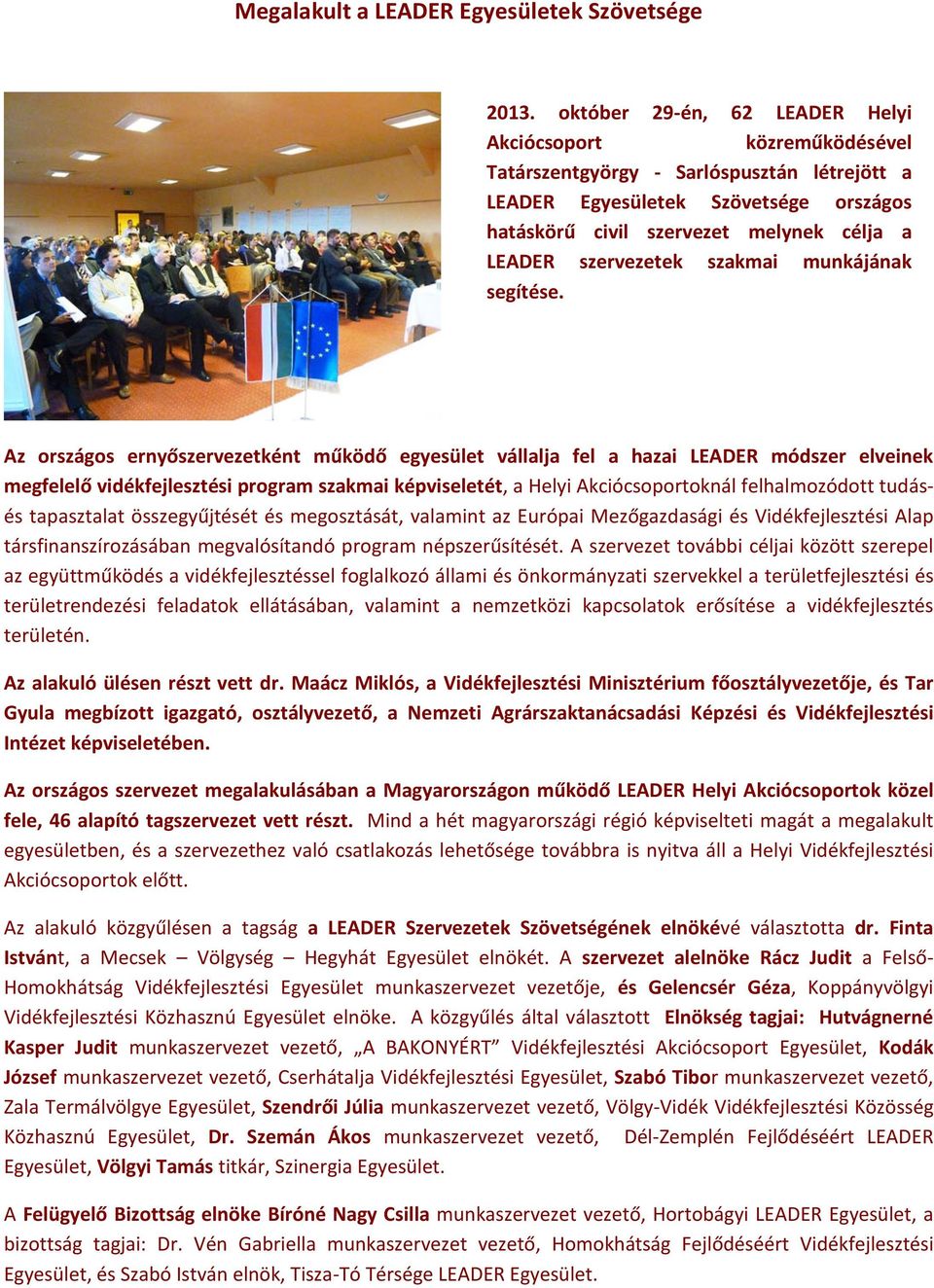 szervezetek szakmai munkájának segítése.