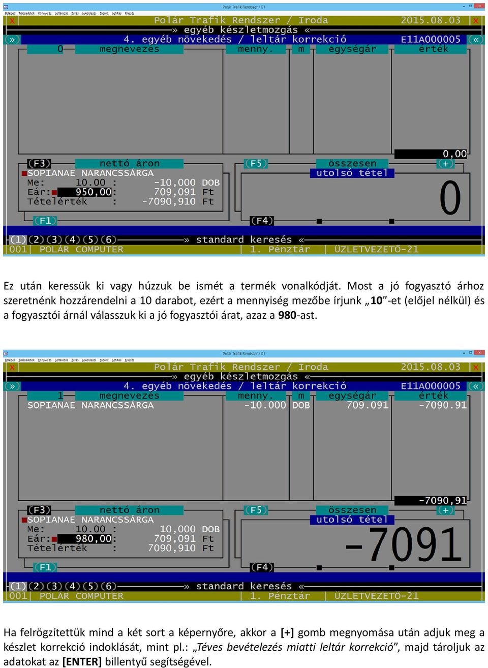 a fogyasztói árnál válasszuk ki a jó fogyasztói árat, azaz a 980-ast.