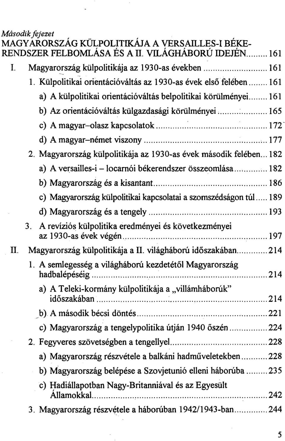 kapcsolatok '. 172" d) A magyar-német viszony 177 2. Magyarország külpolitikája az 1930-as évek második felében.