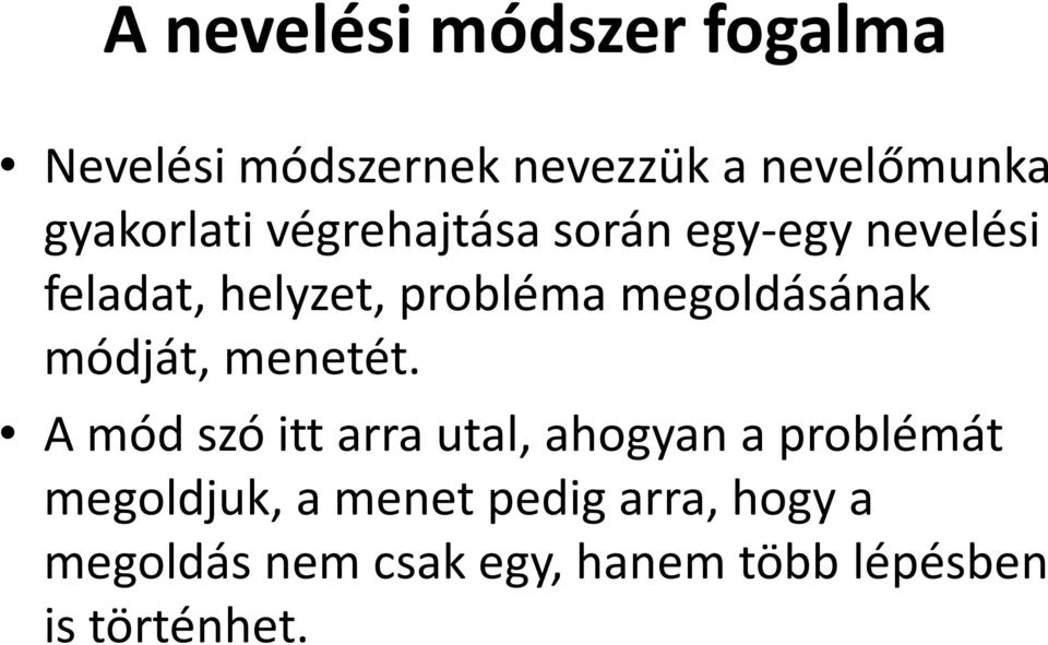 megoldásának módját, menetét.