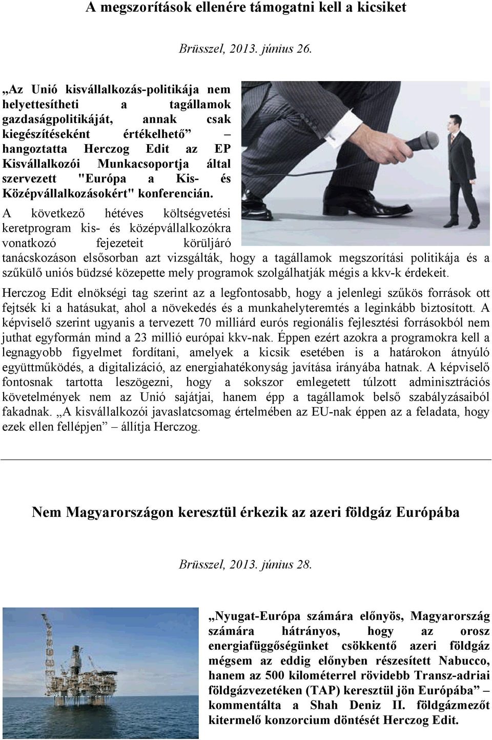 szervezett "Európa a Kis- és Középvállalkozásokért" konferencián.