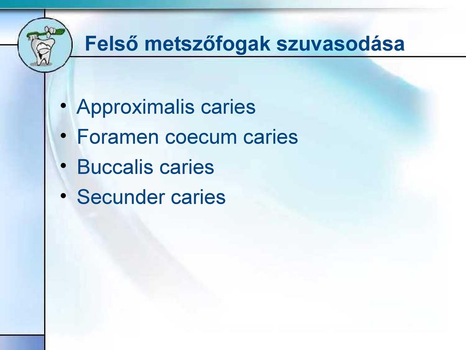 caries Foramen coecum