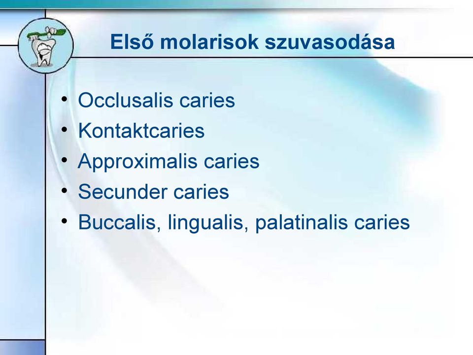 Approximalis caries Secunder