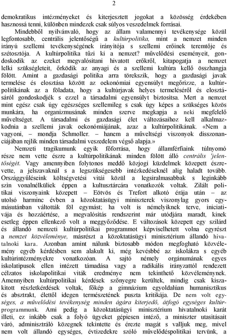 erőinek teremtője és szétosztója. A kultúrpolitika tűzi ki a nemzet?