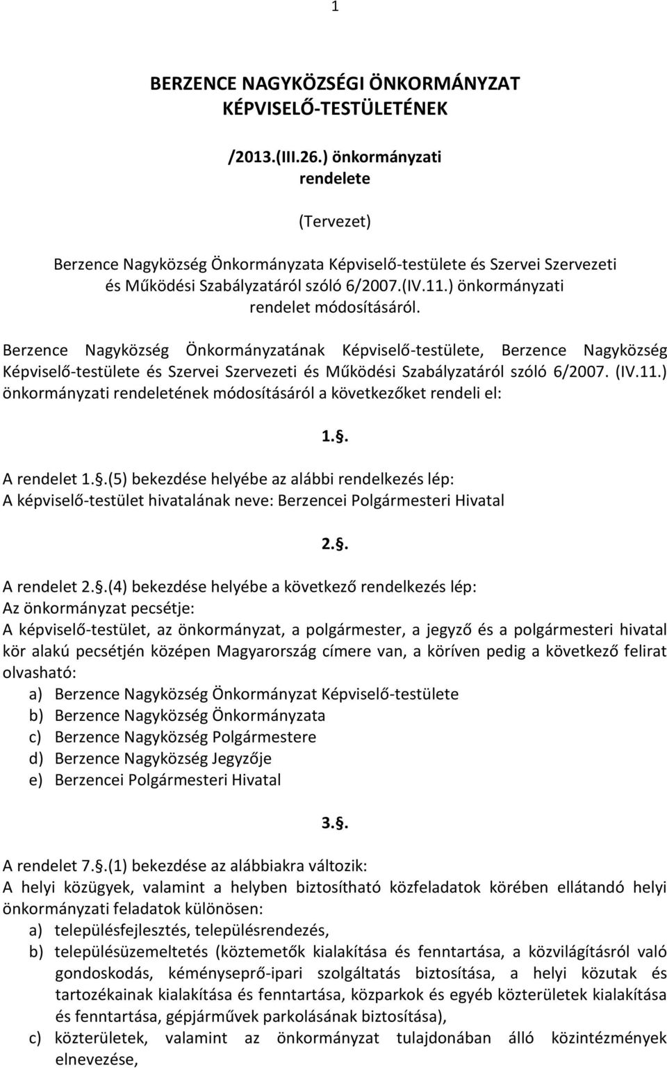 Berzence Nagyközség Önkormányzatának Képviselő-testülete, Berzence Nagyközség Képviselő-testülete és Szervei Szervezeti és Működési Szabályzatáról szóló 6/2007. (IV.11.