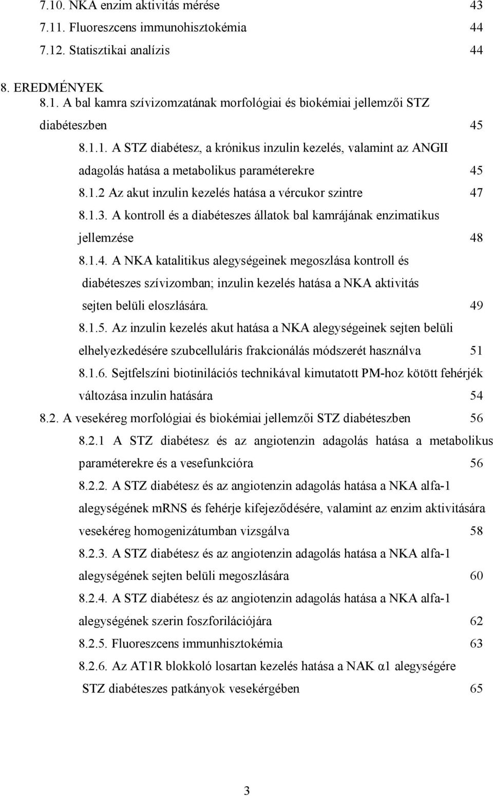 A kontroll és a diabéteszes állatok bal kamrájának enzimatikus jellemzése 48