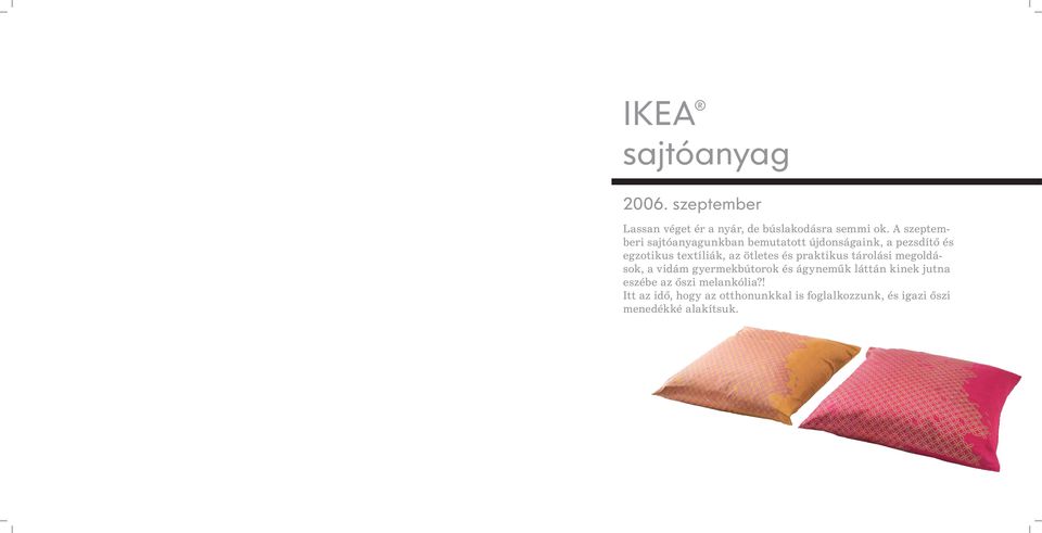ötletes és praktikus tárolási megoldások, a vidám gyermekbútorok és ágyneműk láttán kinek jutna