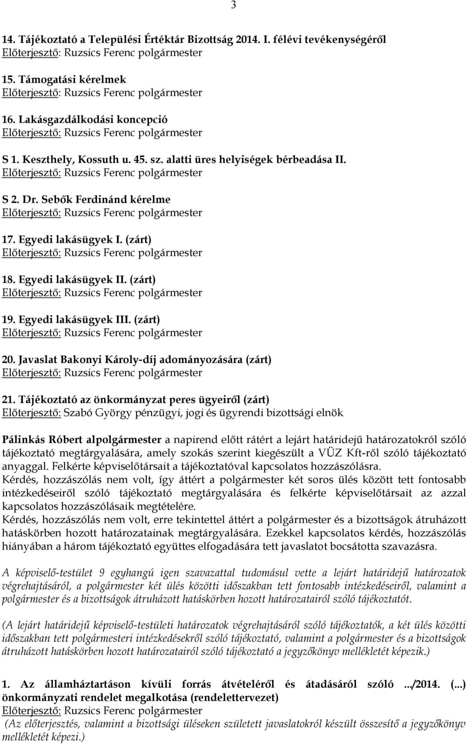 Javaslat Bakonyi Károly-díj adományozására (zárt) 21.