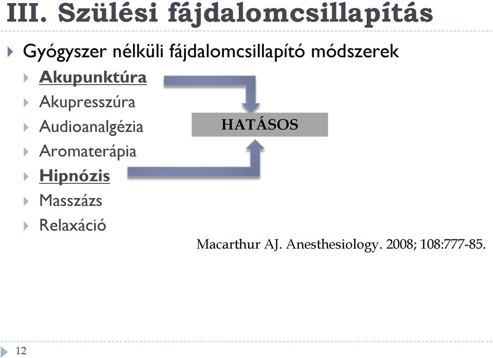 Audioanalgézia Aromaterápia Hipnózis Masszázs