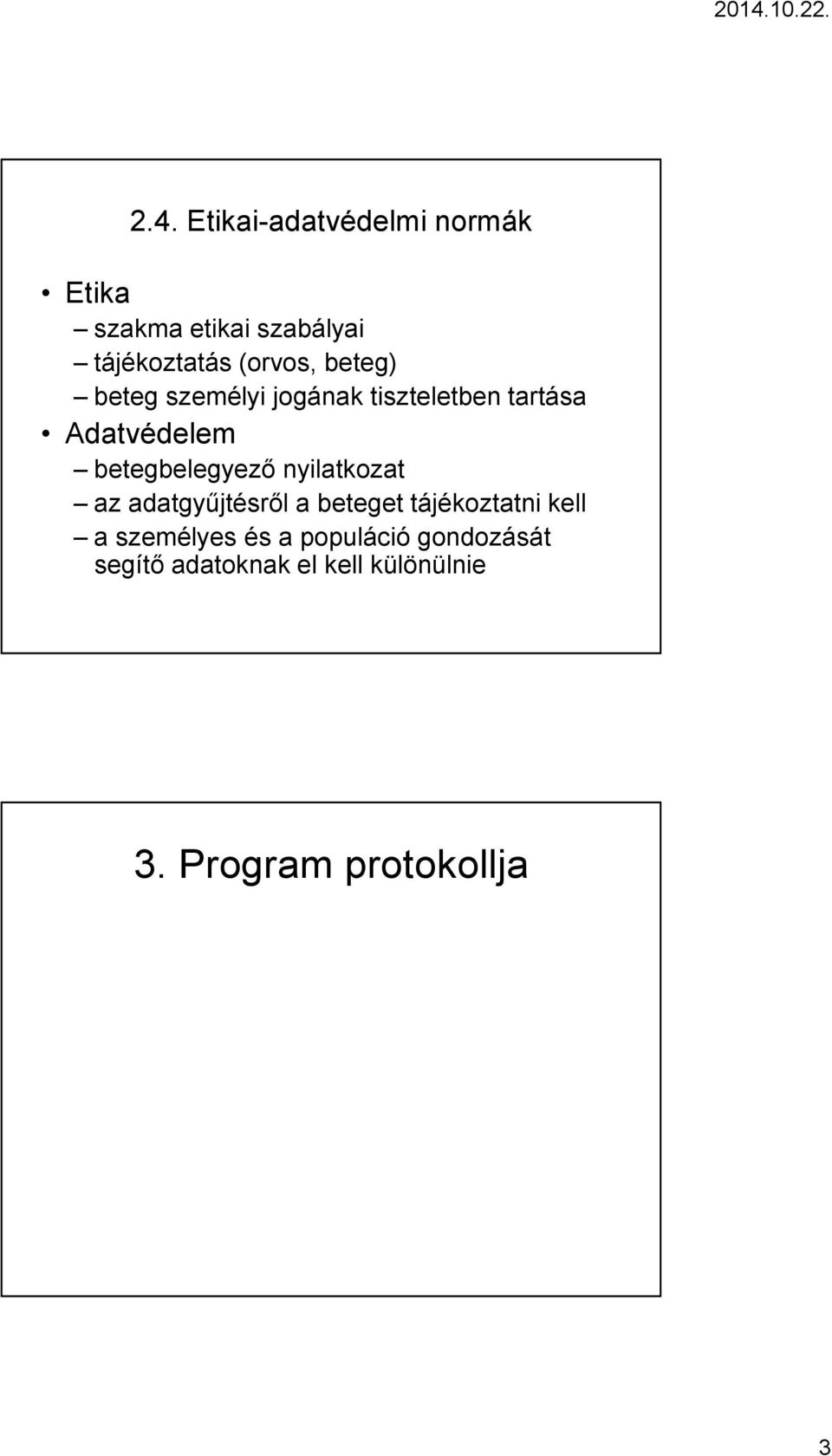 betegbelegyező nyilatkozat az adatgyűjtésről a beteget tájékoztatni kell a