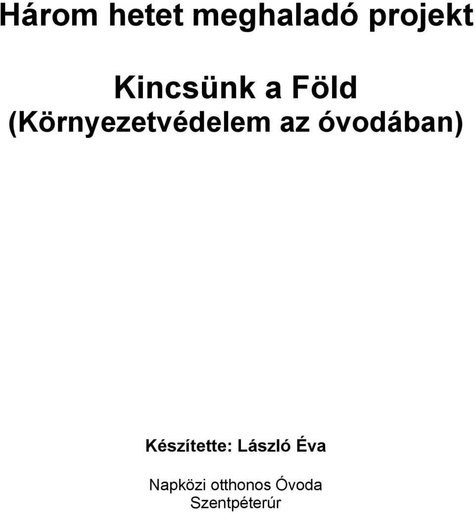 az óvodában) Készítette: László