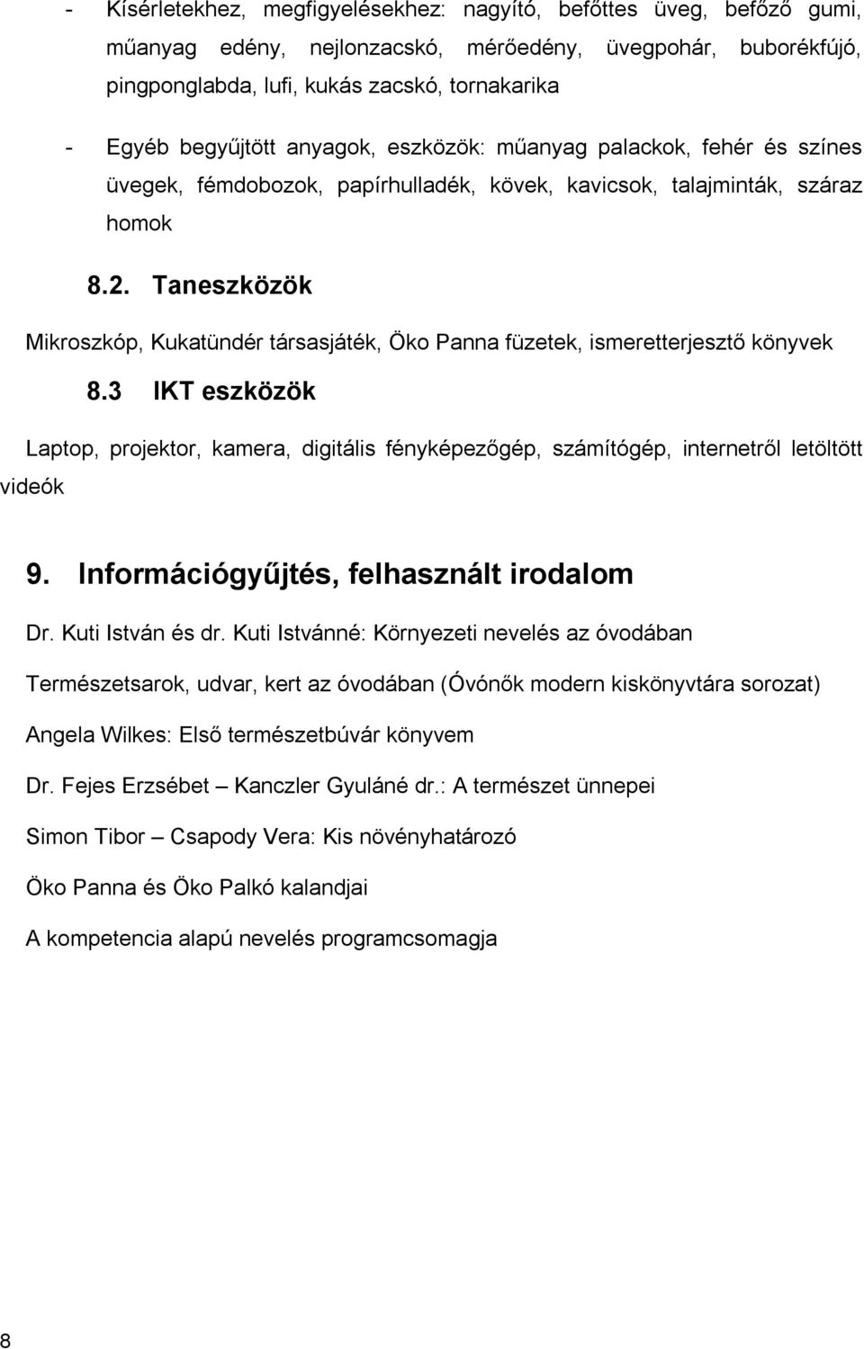 Taneszközök Mikroszkóp, Kukatündér társasjáték, Öko Panna füzetek, ismeretterjesztő könyvek 8.