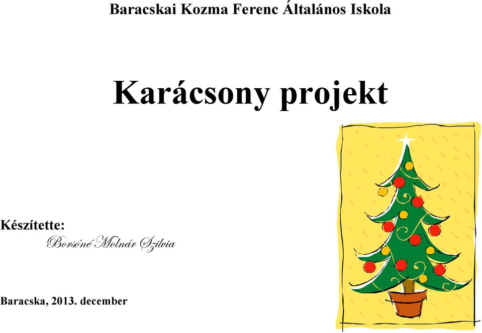 projekt Készítette: Borsóné