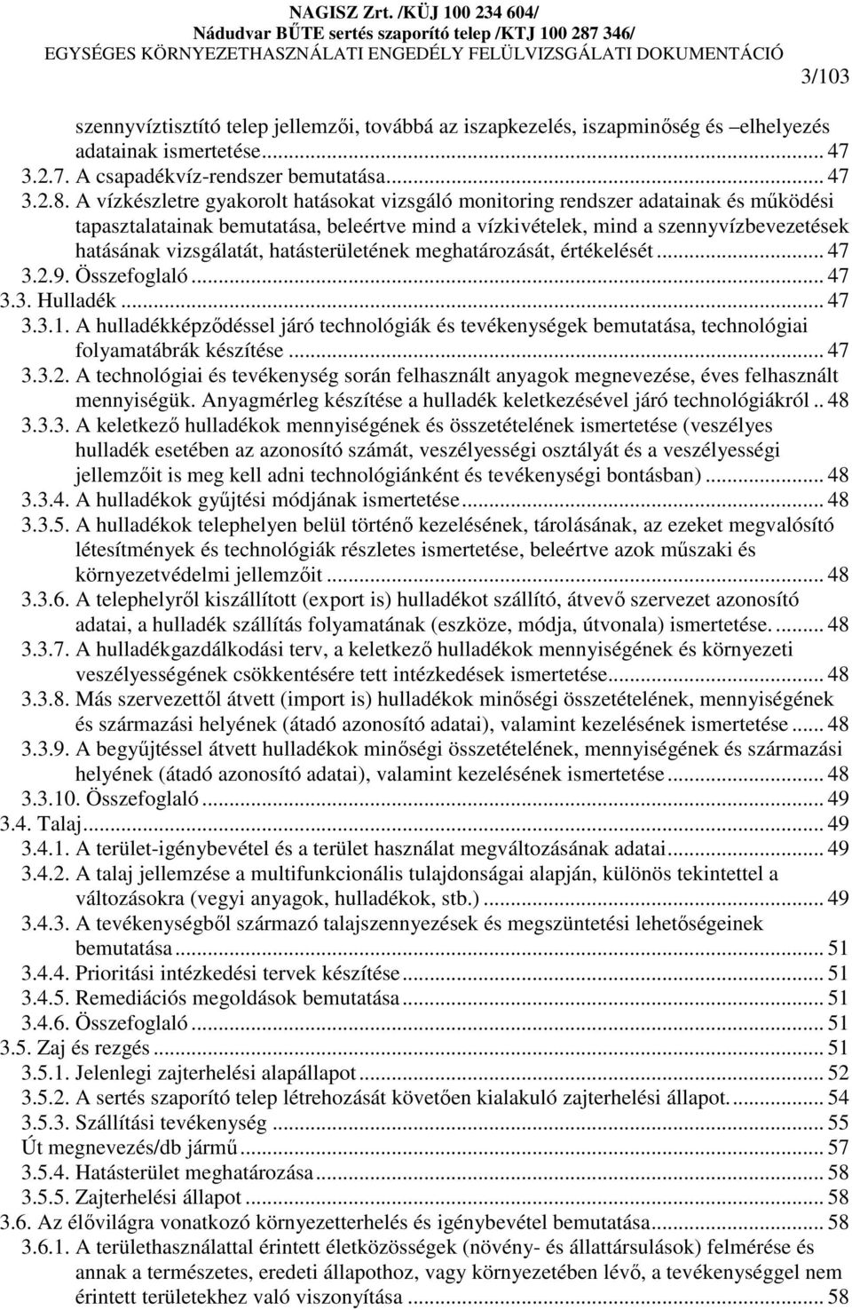 hatásterületének meghatározását, értékelését... 47 3.2.9. Összefoglaló... 47 3.3. Hulladék... 47 3.3.1.