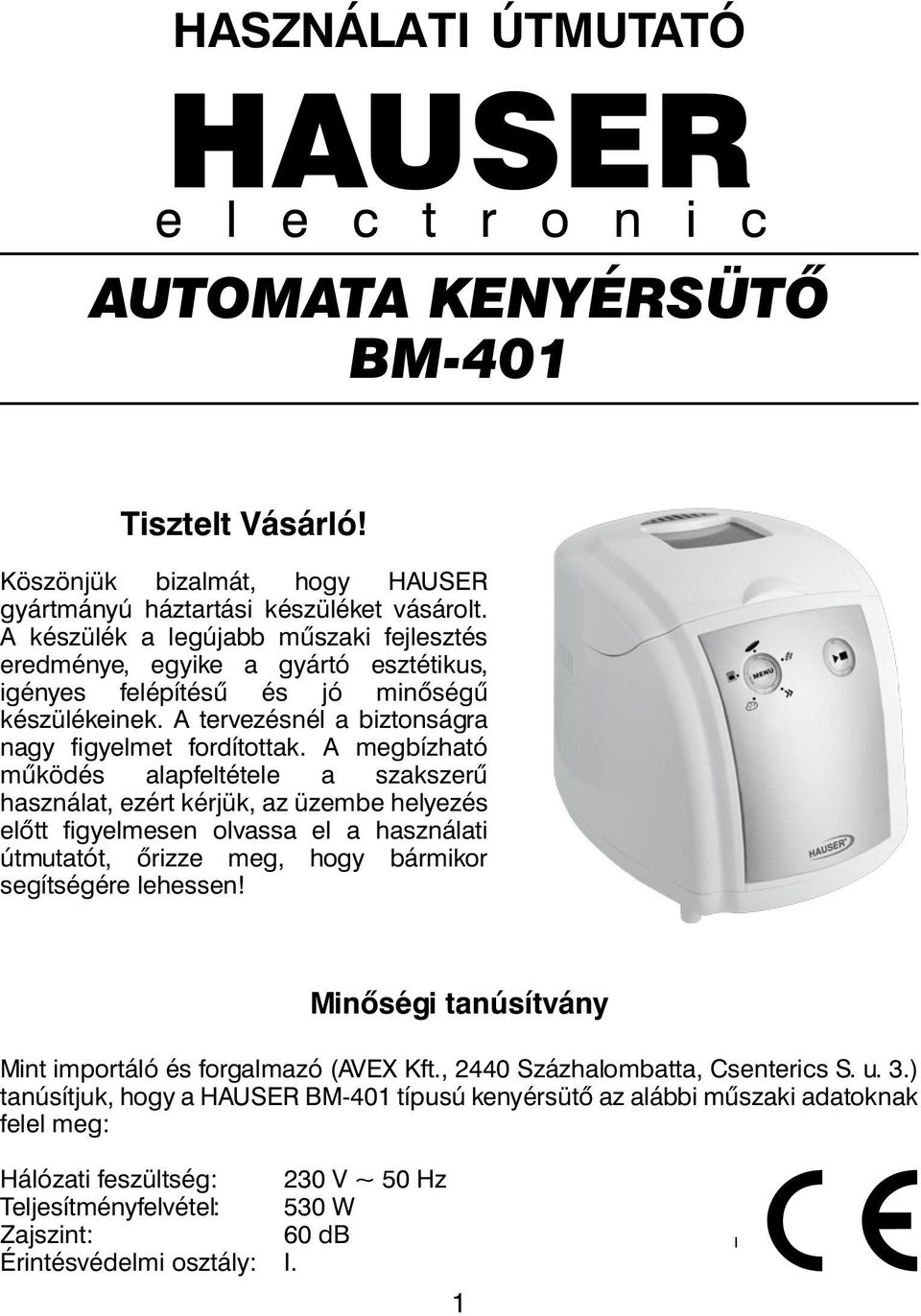 HASZNÁLATI ÚTMUTATÓ HAUSER AUTOMATA KENYÉRSÜTÔ BM-401. Minôségi tanúsítvány  - PDF Ingyenes letöltés