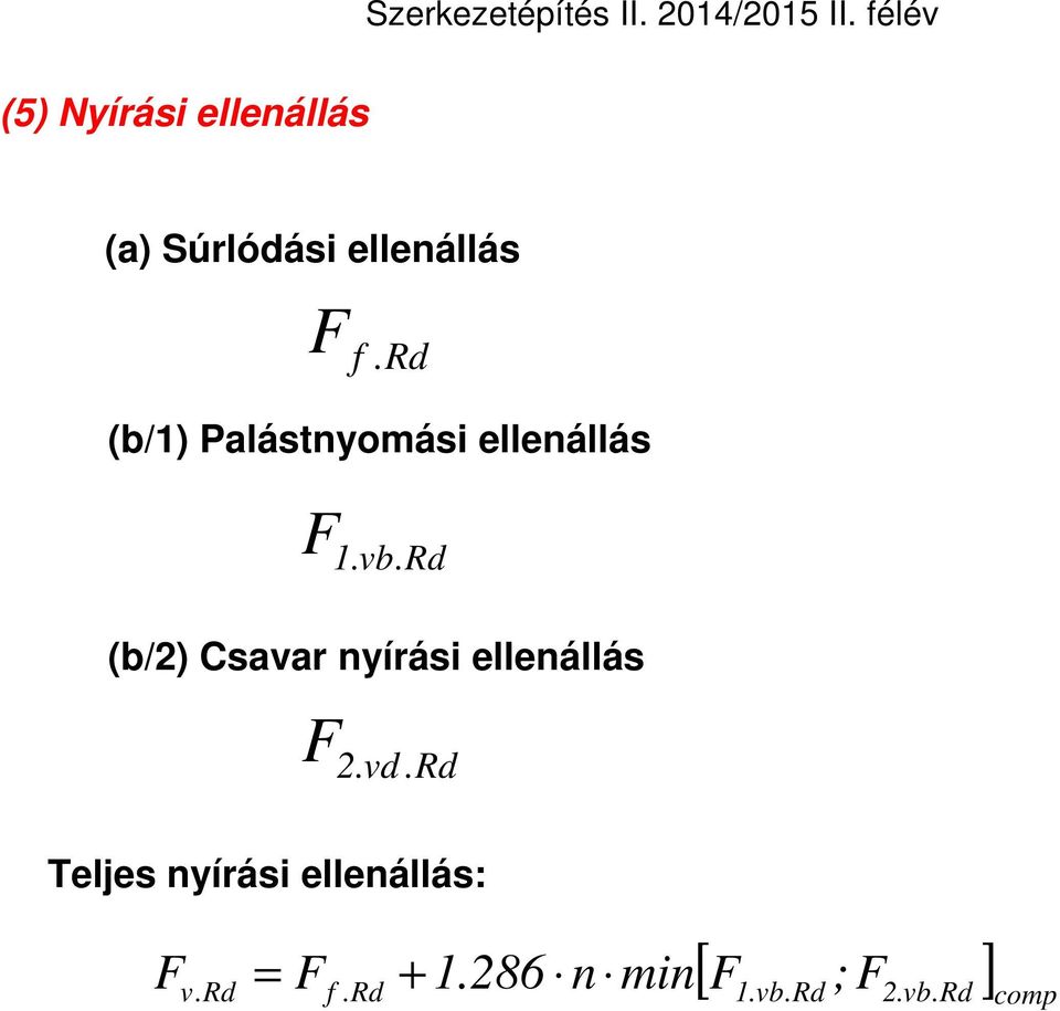 Rd (b/2) Csavar nyírási ellenállás F 2.vd.