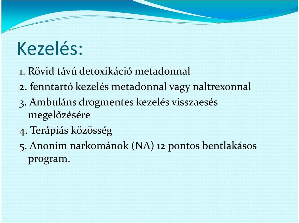 Ambuláns drogmentes kezelés visszaesés megelőzésére 4.