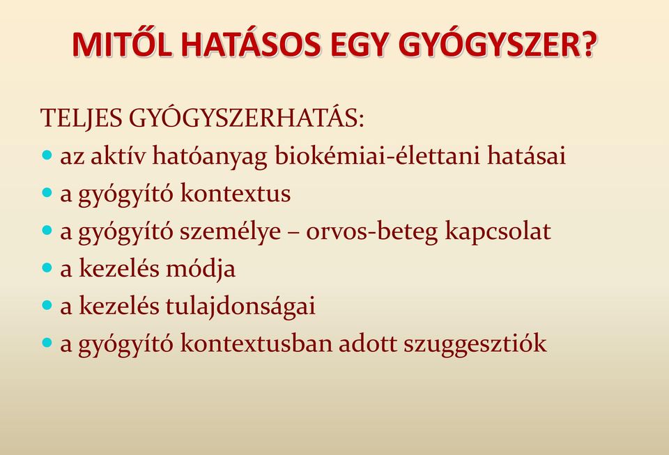 hatásai a gyógyító kontextus a gyógyító személye orvos-beteg