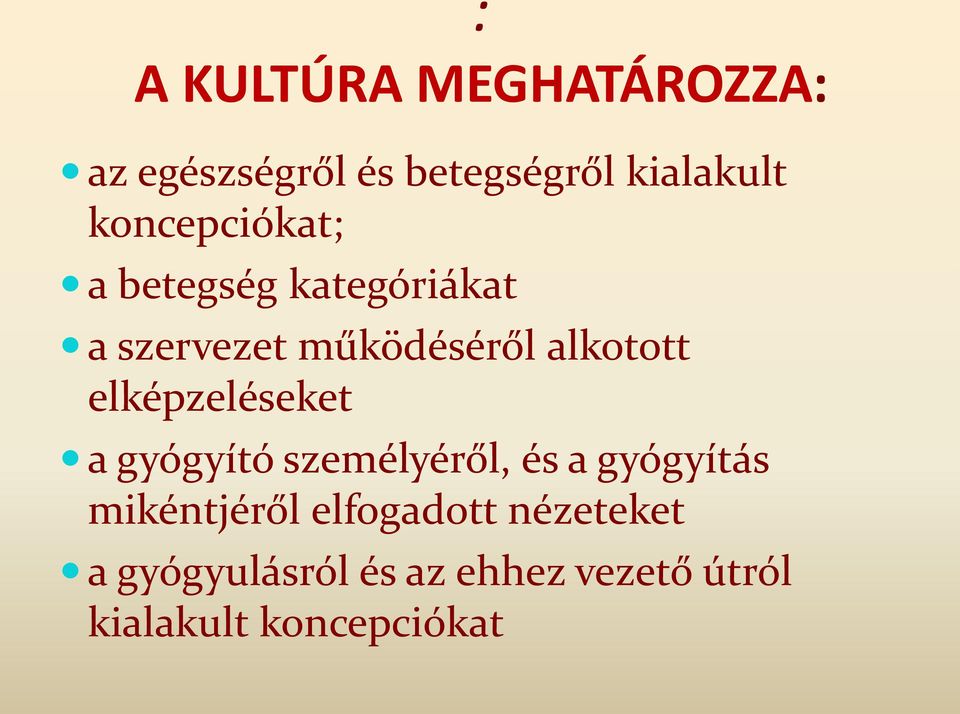 elképzeléseket a gyógyító személyéről, és a gyógyítás mikéntjéről