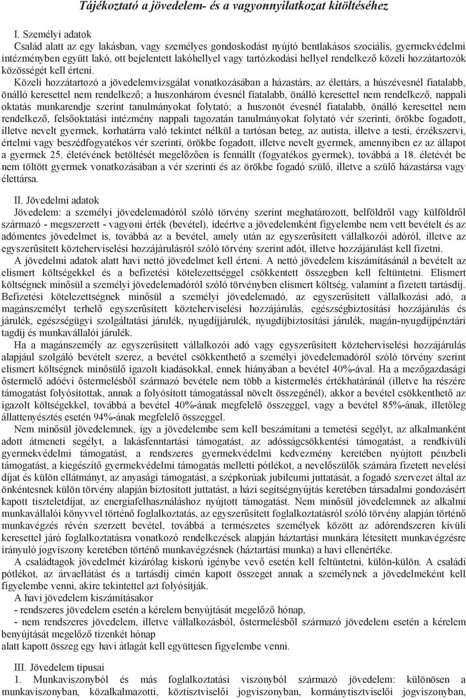 rendelkező közeli hozzátartozók közösségét kell érteni.