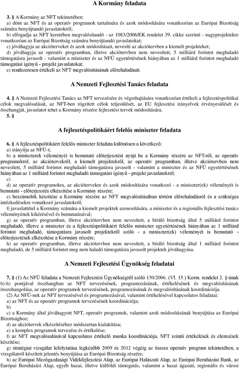 keretében megvalósítandó - az 1083/2006/EK rendelet 39.