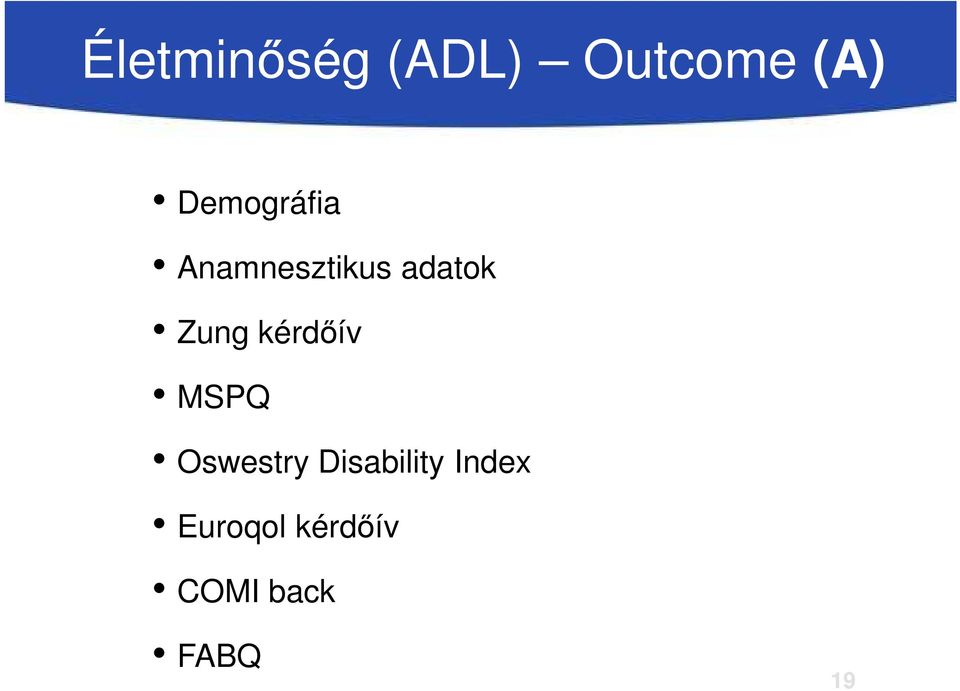 Zung kérdőív MSPQ Oswestry