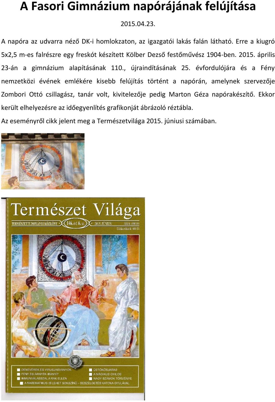 , újraindításának 25.