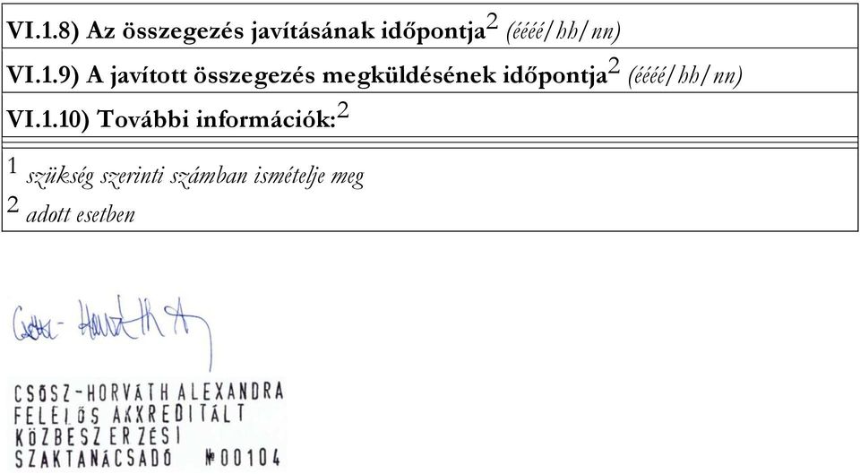 9) A javított összegezés megküldésének időpontja 2