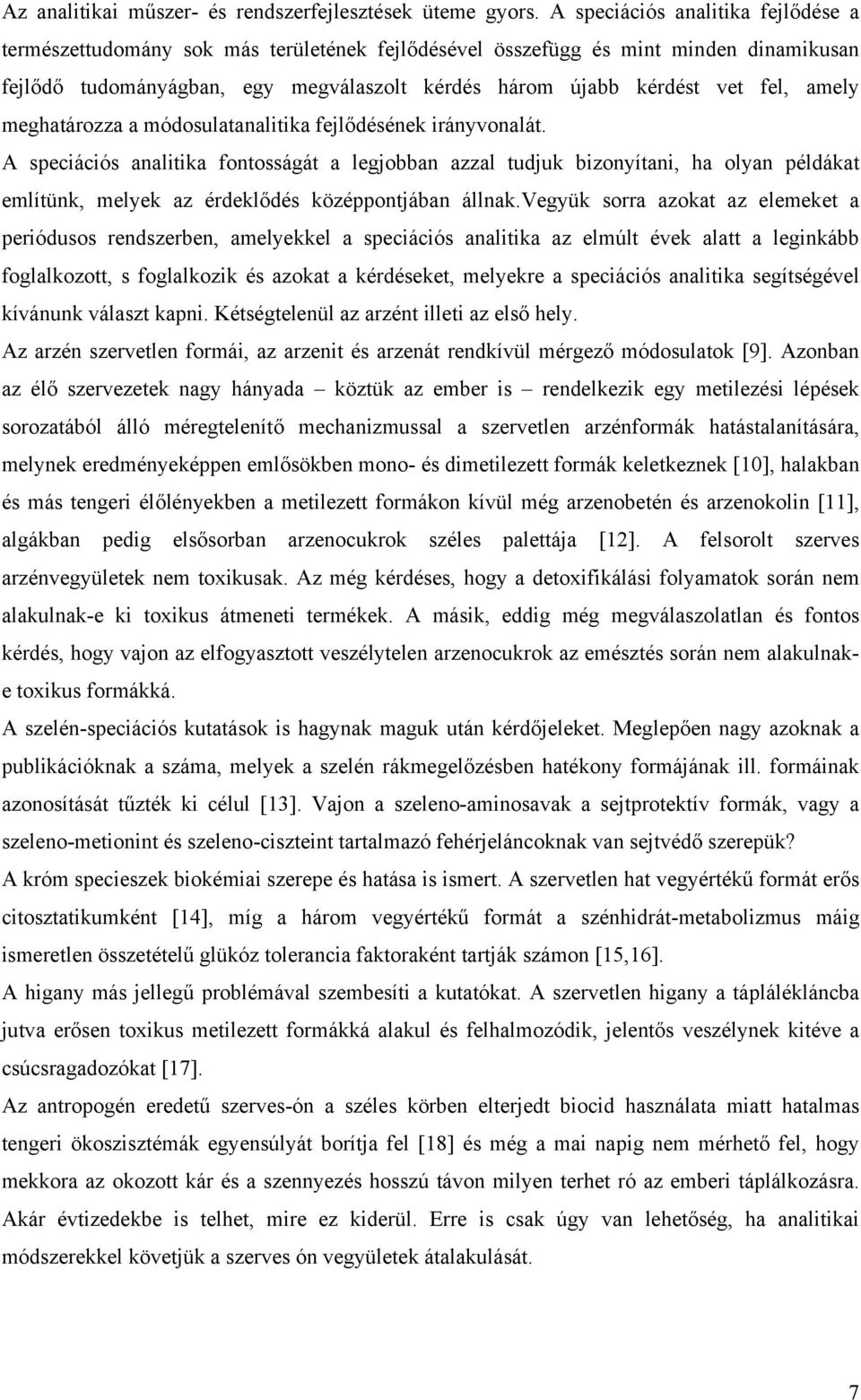 amely meghatározza a módosulatanalitika fejlődésének irányvonalát.