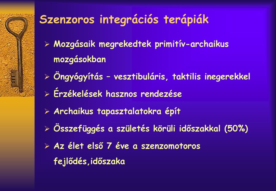 hasznos rendezése Archaikus tapasztalatokra épít Összefüggés a születés