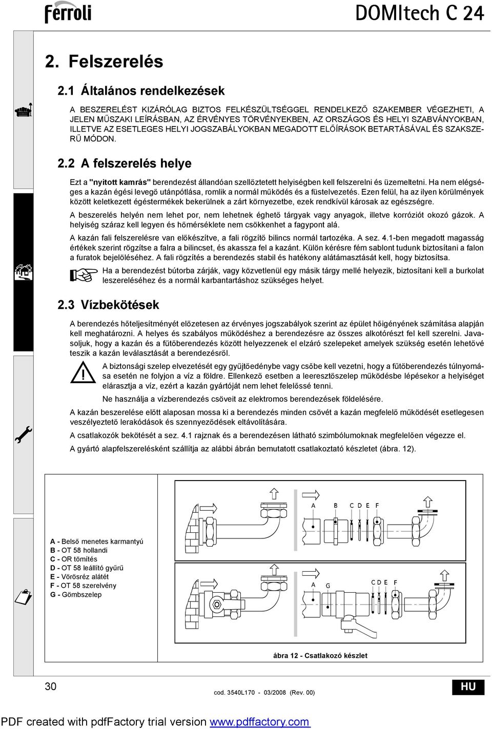 ESETLEGES HELYI JOGSZAÁLYOKAN MEGADOTT EL ÍRÁSOK ETARTÁSÁVAL ÉS SZAKSZE- R MÓDON. 2.