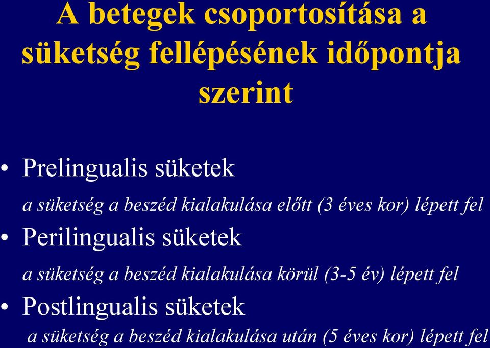 lépett fel Perilingualis süketek a süketség a beszéd kialakulása körül (3-5