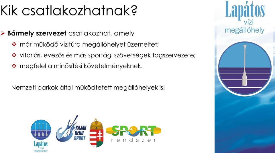 megállóhelyet üzemeltet; vitorlás, evezős és más sportági