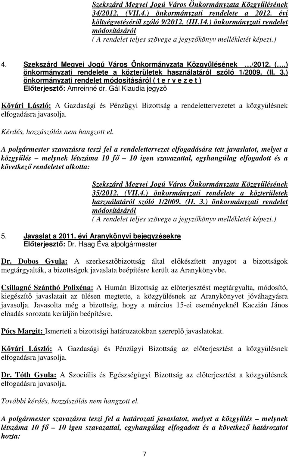 (II. 3.) önkormányzati rendelet módosításáról ( t e r v e z e t ) Elıterjesztı: Amreinné dr.