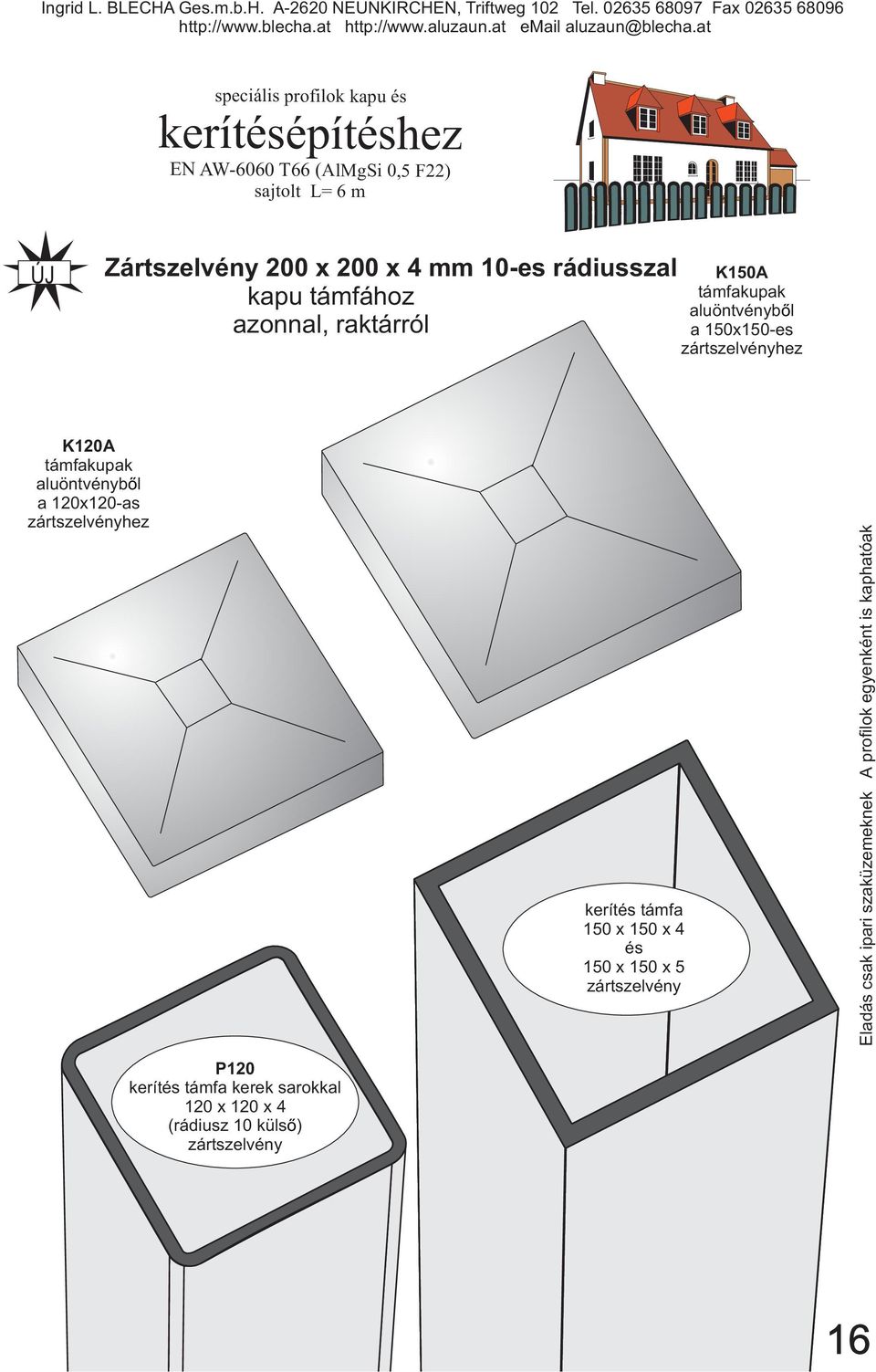 raktárról K150A támfakupak aluöntvényből a 150x150-es zártszelvényhez K120A támfakupak aluöntvényből a