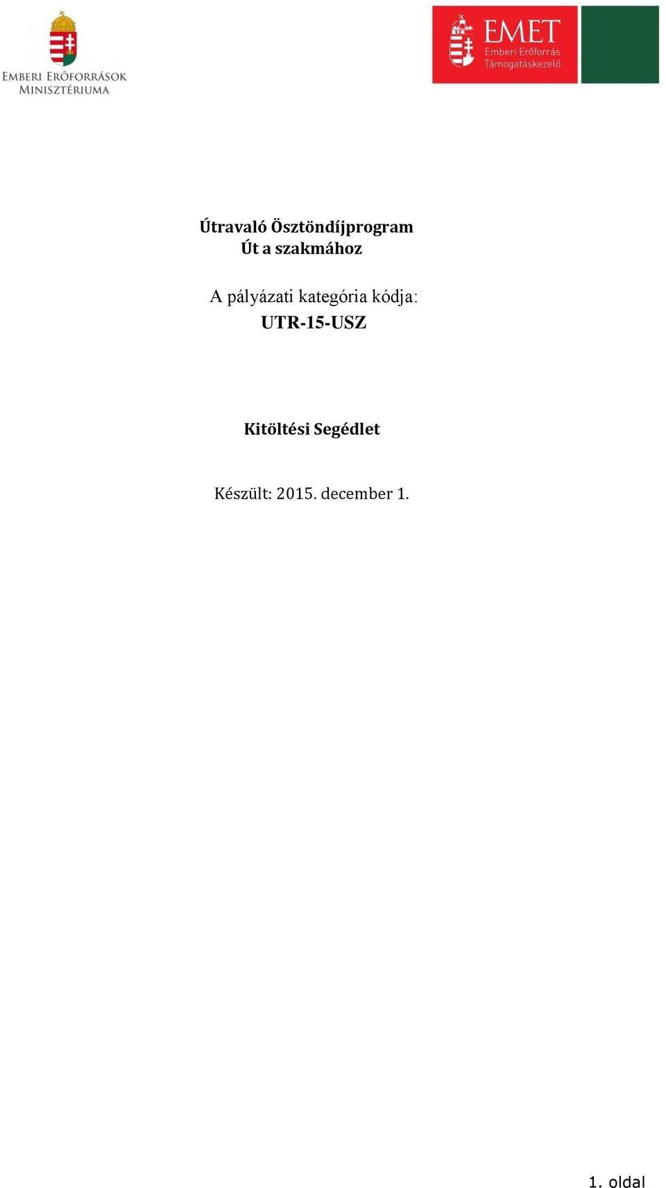 kódja: UTR-15-USZ Kitöltési