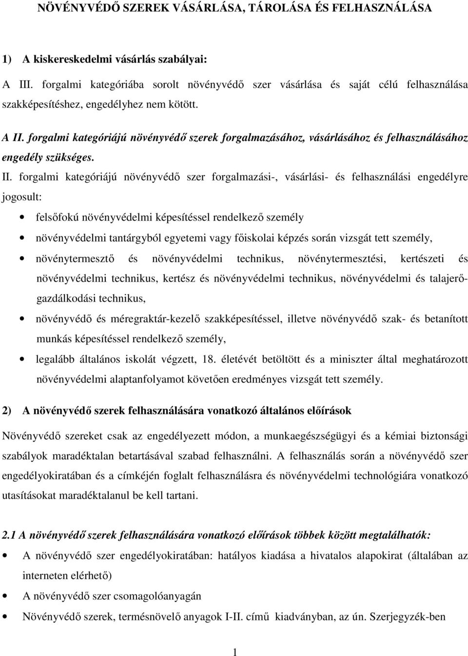 NÖVÉNYVÉDŐ SZEREK VÁSÁRLÁSA, TÁROLÁSA ÉS FELHASZNÁLÁSA. 1) A  kiskereskedelmi vásárlás szabályai: - PDF Ingyenes letöltés