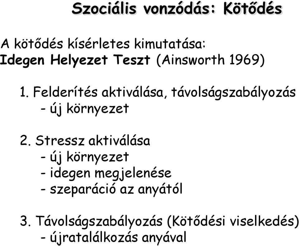 Felderítés aktiválása, távolságszabályozás - új környezet 2.