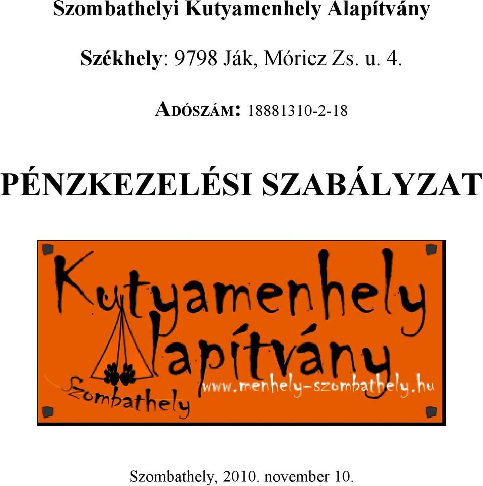 ADÓSZÁM: 18881310-2-18 PÉNZKEZELÉSI