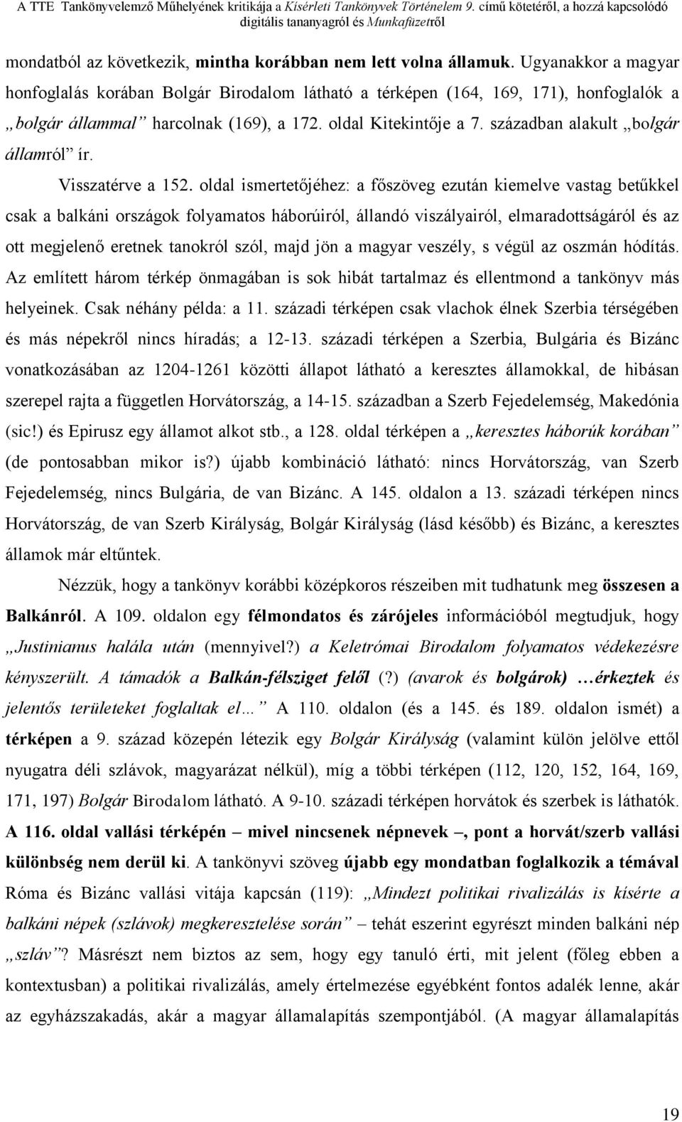 században alakult bolgár államról ír. Visszatérve a 152.