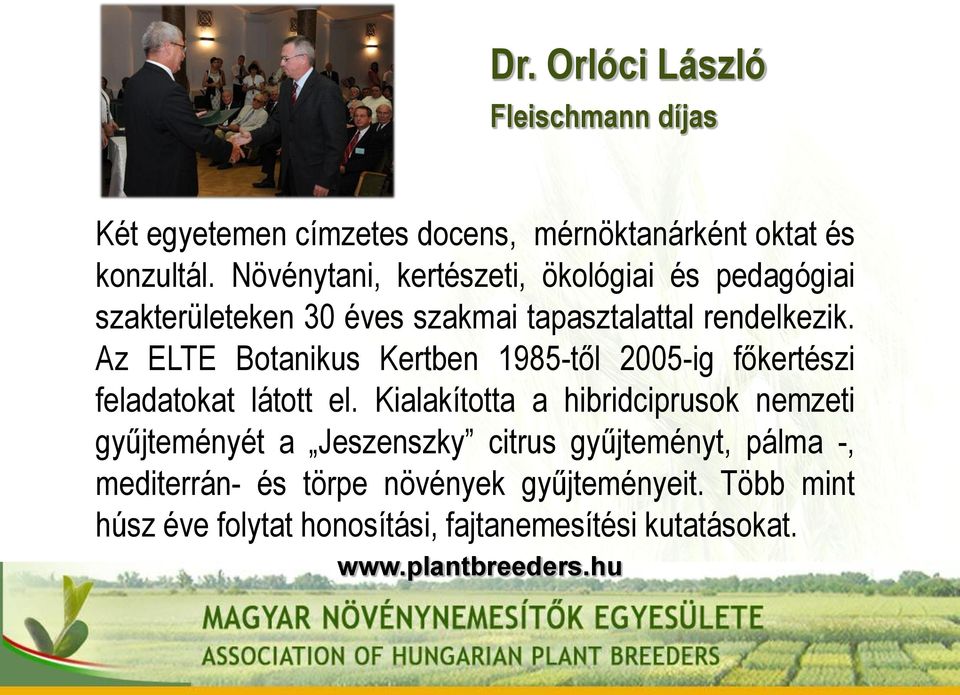 Az ELTE Botanikus Kertben 1985-től 2005-ig főkertészi feladatokat látott el.