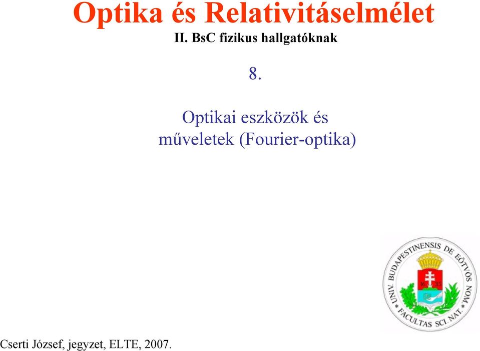 Optikai eszközök és műveletek